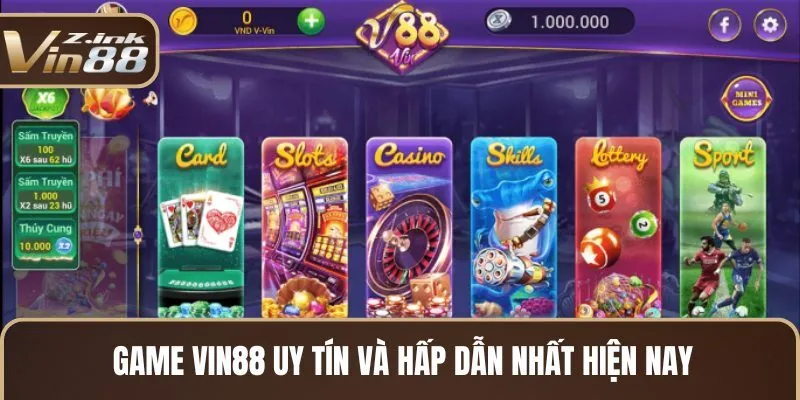 Game Vin88 uy tín và hấp dẫn nhất hiện nay