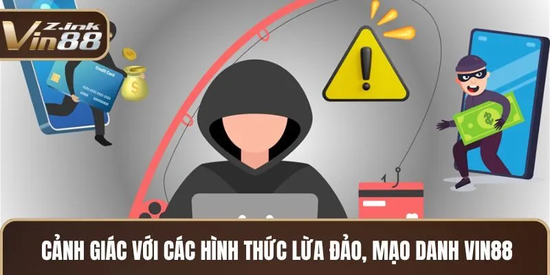 Cảnh giác với các hình thức lừa đảo, mạo danh Vin88