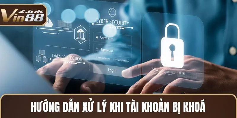 Hướng dẫn cách xử lý khi tài khoản bị khoá 