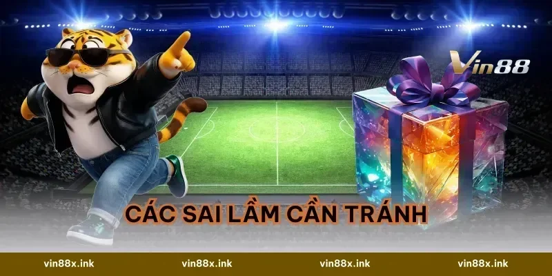 Các sai lầm cần tránh